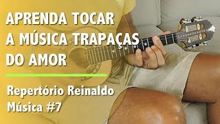 7 Toque a Música Trapaças do Amor no Cavaquinho  10 Músicas do Reinaldo Pro Repertório  Damiro [upl. by Mosley476]