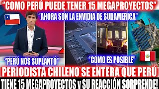 🇨🇱 PERIODISTA CHILENO SE ENTERA QUE PERÚ TIENE 15 MEGAPROYECTOS y SU REACCIÓN SORPRENDE ESTO DIJO [upl. by Acus]