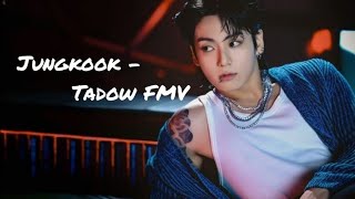 Jeon Jungkook  Tadow FMV  I saw her and She hit me like [upl. by Natanoj507]