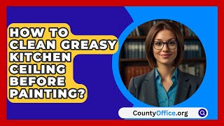 How To Clean Greasy Kitchen Ceiling Before Painting  CountyOfficeorg [upl. by Lacey980]