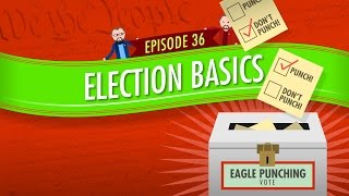 Election Basics Crash Course Government and Politics 36 [upl. by Anitac]