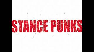 Stance Punks  Stance Punks Full Album [upl. by Darbee819]