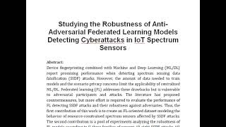 Studying the Robustness of Anti Adversarial Federated Learning Models Detecting Cyberattacks in IoT [upl. by Ashmead869]