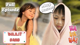 BULILIT GANG  FULL EPISODE  SEASON 1 [upl. by Vaios]