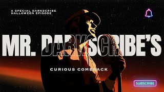 Mr Darkscribe A Curious Comeback [upl. by Glaser]