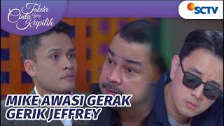 OMG Mike Awasi Pembicaraan Jeffrey dengan Ayahnya  Takdir Cinta Yang Kupilih Episode 400 amp 401 [upl. by Pich]