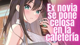 ASMR Ex Novia se Pone Celosa en la Cafetería 💥 Mayella ASMR [upl. by Glovsky]