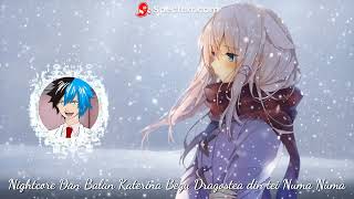 Nightcore Dan Balan Katerina Begu Dragostea Din Tei Numa Numa [upl. by Notnarb673]