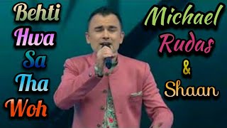 Behti Hwa Sa Tha Woh by Michael Rudas amp Shaan Dil Hai Hindustani 2 [upl. by Heydon]