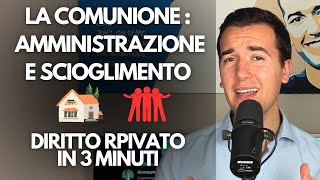 🏡 👨‍👩‍👦‍👦 COMUNIONE DEI BENI AMMINISTRAZIONE E SCIOGLIMENTO  Diritto Privato ⚖️ [upl. by Naehgem793]