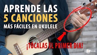 5 CANCIONES MUY FÁCILES EN UKULELE QUE ¡PUEDES TOCAR EL PRIMER DÍA  PRINCIPIANTES [upl. by Isla]