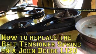 How to replace the Belt Tensioner Spring on a John Deere L120 Automatic Riding Lawn Mower [upl. by Harobed]