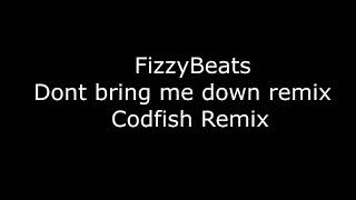 FizzyBeats  Dont bring me down Codfish remix [upl. by Otilia440]