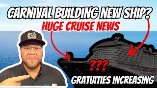 Big Cruise News Carnival Set To BUILD NEW LARGER Ship Gratuities Increasing  Issue With Icon [upl. by Lekcar68]