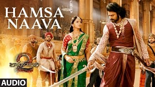 Hamsa Naava Full Song Audio  Baahubali 2  Prabhas Anushka Rana Tamannaah SS Rajamouli [upl. by Gnilrits]