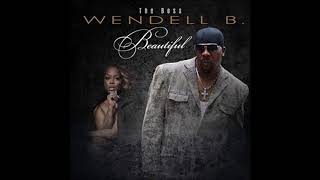 Wendell B  Beautiful [upl. by Turley]