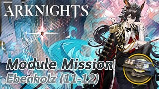 【Arknights】Ebenholzs Module Mission 1112 [upl. by Marlene]