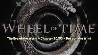 The Wheel Of Time  The Eye of the World  Chapter 2053 Dust on the Wind [upl. by Vardon]