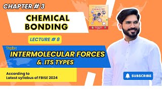 Chapter 3  Lecture  8  Intermolecular forces  Types  Hydrogen bonding  FBISE [upl. by Rehpotsrhc]