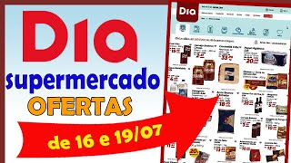 DIA SUPERMERCADOS PROMOÇÃO ENCARTE OFERTAS ATÉ 16 E 1907 AJUDA ECONOMIZAR [upl. by Ricard]