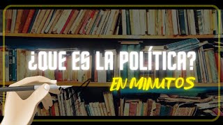 ¿QUE ES LA POLÍTICA en minutos [upl. by Einnos]