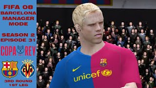 COPA DEL REY 3RD ROUND  1ST LEG  FIFA 08 BARCELONA MANAGER MODE 31 SEASON 2 [upl. by Cassi]