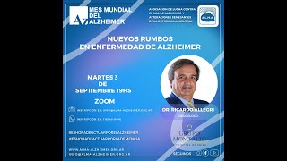 Mes Mundial del Alzheimer  NUEVOS RUMBOS EN ENFERMEDAD DE ALZHEIMER  DR ALLEGRI  3924 [upl. by Lydon]