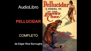 Audiolibro Pellucidar de Edgar Rice Burroughs [upl. by Yllehs400]