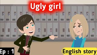 Ugly girl part 1  Animated story  English story  Learn english  Basic english [upl. by Ainit]