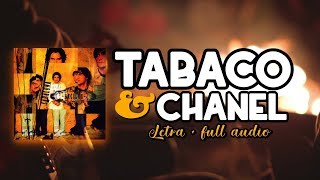 Bacilos  Tabaco y Chanel LETRA  FULL AUDIO [upl. by Pebrook]