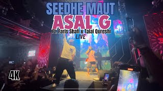 Seedhe Maut  Asal G ft Faris Shafi and Talal Qureshi LIVE [upl. by Hayikaz366]