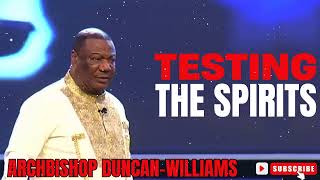 Testing The Spirits  Archbishop Duncan Williams [upl. by Anait630]