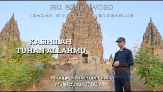 Ibadah Online GKI Bondowoso Minggu 3 November 2024 pk 0700 wib  Candi Prambanan Yogyakarta [upl. by Aloel1]