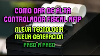 Como DAR de ALTA CONTROLADOR FISCAL en AFIP Nueva Tecnologia Nueva Generacion [upl. by Corena484]