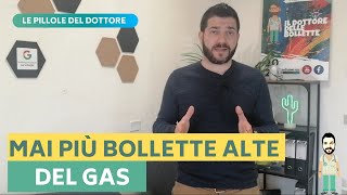 MAI PIU BOLLETTE ALTE DEL GAS  Il Dottore delle Bollette [upl. by Maggie]