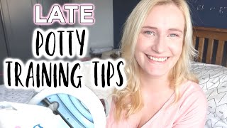 LATE POTTY TRAINING TIPS  HOW TO POTTY TRAIN A STUBBORN CHILD [upl. by Yort]