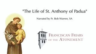 The Life of St Anthony of Padua  narrated by Fr Bob Warren SA [upl. by Jone412]