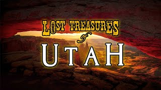 Lost Treasures of Utah [upl. by Inatsed]