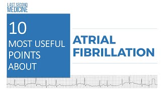 Top Ten Useful Points in Atrial Fibrillation  AF Top 10 Tips [upl. by Kong]