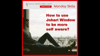 How to use Johari Window to be more self aware  felGuidecom [upl. by Yetsirhc]