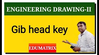 Engineering drawing Gib head keyByRaman Patel [upl. by Deehan283]