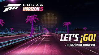 Forza Horizon 5 Lets ¡GO  Horizon Retrowave [upl. by Delsman]