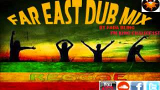 FAR EAST DUB MIX KING CHALICE [upl. by Einner]