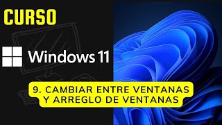 9  Cambiar entre ventanas y Arreglo de ventanas Windows 11 [upl. by Seda]