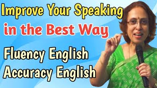 The Best Way To Improve Your English Speaking  Fluency English Accuracy English [upl. by Gerfen]