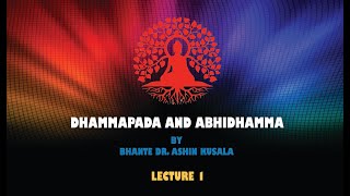 DHAMMAPADA AND ABHIDHAMMA CLASS 24 LECTURE 1 [upl. by Ahsikahs]