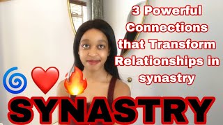 SYNASTRY 3 Powerful Connections that Transform Relationships in Synastry 🌀❤️🔥 [upl. by Caffrey]