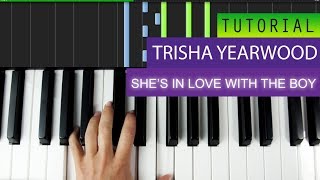 Trisha Yearwood  Shes In Love With The Boy  Piano Tutorial [upl. by Christian209]