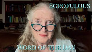 Word of the Day  5 Week  13  Scrofulous [upl. by Irtemed]