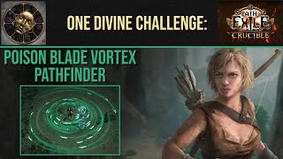 One Divine Challenge Poison Blade Vortex Pathfinder Path of Exile  321 Crucible League [upl. by Muslim]